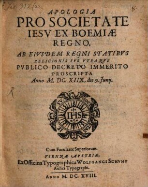 Apologia Pro Societate Iesv Ex Boemiae Regno : Ab Eivsdem Regni Statibvs Religionis Svb Vtraqve Pvblico Decreto Immerito Proscripta Anno M.DC.XIIX. die 9. Junij