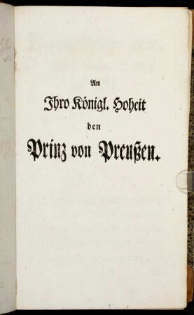 An Ihro Königl. Hoheit den Prinz von Preußen.
