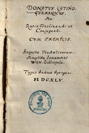 Donatus latino-germanicus seu ratio declinandi et conjugandi : cum exemplis