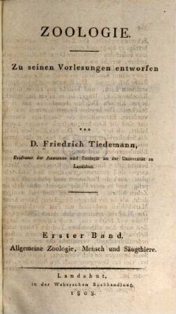 Zoologie : zu seinen Vorlesungen entworfen, 1. Allgemeine Zoologie, Mensch und Säugthiere