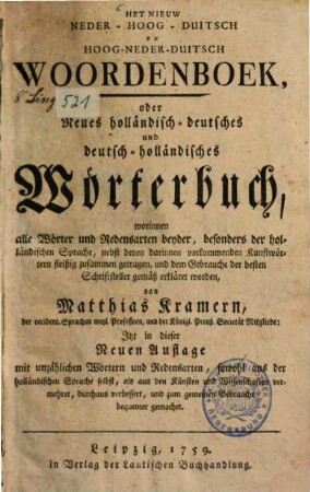Het nieuw nederhoog-duitsch en hoog-neder-duitsch Woordenboek : oder neues holländisch-deutsches und deutsch. holländisches Wörterbuch ...
