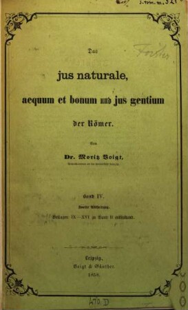 Das jus naturale, aequum et bonum und jus gentium der Römer, 4. Die gemeinsame Tendenz des jus naturale, aequum et bonum und jus gentium der Römer. Beilagen IX - XXI. Register