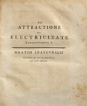 Tentamina Electrica In Academiis Regiis Londinensi Et Parisina Primvm Habita Omni Stvdio Repetita, [1]