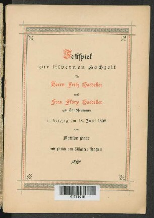 Festspiel zur silbernen Hochzeit für Herrn Fritz Baedeker und Frau Flöry Baedeker, geb. Landfermann in Leipzig am 18. Juni 1898