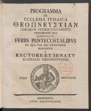 Programma De Ecclesia Ivdaica Theopneustian Librorum Veteris Testamenti Testimonio Suo Comprobante, Feriis Pentecostalibus Ea Qua Par Est Devotione Propositum A Rectore Et Senatu Academiae Regiomontanae