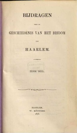Bijdragen voor de geschiedenis van het Bisdom van Haarlem. 6. 1878