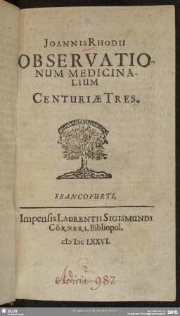Joannis Rhodii Observationum Medicinalium Centuriae Tres