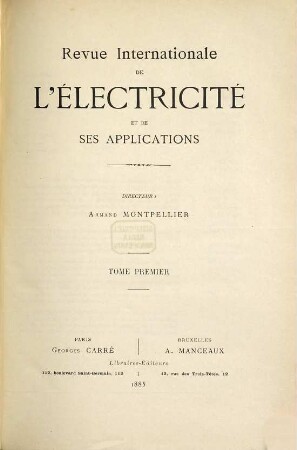 Revue internationale de l'électricité et de ses applications. 1. 1885