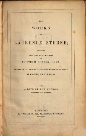 The Works of Laurence Sterne containing the life and opinions of Tristram Shandy, a sentimental Journey ... Sermons, Letters etc.