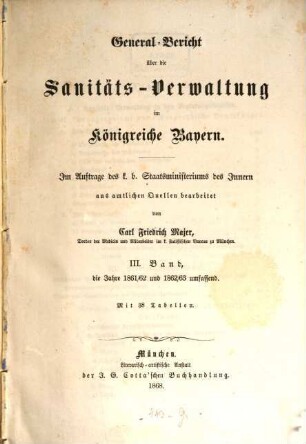 General-Bericht über die Sanitäts-Verwaltung im Königreich Bayern. 3. 1861/63. - 1868
