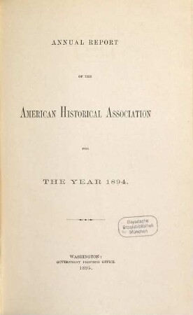 Annual report of the American Historical Association : for the year ... 1894. - 1895