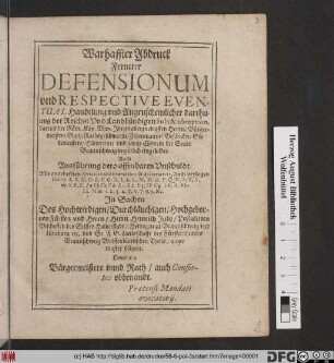 Warhaffter Abdruck Fernerer Defensionum und Respective Eventual Handtlung und Augenscheinlicher darthuung der Reichs: Und Landkündigen Sub: & obreption, darmit der Röm. Käy. May. Ihrem allergnedigsten Herrn/ Bürgermeistere/ Rath ... und gantze Gemein der Stadt Braunschweig ungütlich eingebildet : Auch Ausführung dero offenbaren Unschuldt ... In Sachen Des ... Fürsten und Herrn/ Herrn Heinrich Julij/ Postulirten Bischoffen des Stiffts Halberstadt/ Hertzogen zu Braunschweig und Lüneburg etc. und Sr.F.G. Landtschafft des Fürstenthumbs Braunschweig Wolffenbüttlischen Theils/ angemaster klägere. Contra Bürgermeistere unnd Rath/ auch Consortes obbenandt. Praetensi Mandati avocatorii