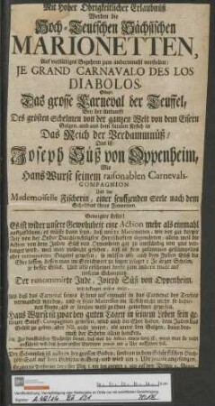 Theaterzettel mit Ankündigung einer Aufführung der "Hoch-Teutschen Sächsischen Marionetten" über "[ ... } Joseph Süß von Oppenheim [ ... ] "