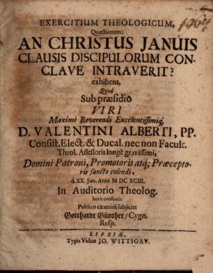 Exercitium Theologicum, Quaestionem An Christus Januis Clausis Discipulorum Conclave Intraverit, exhibens