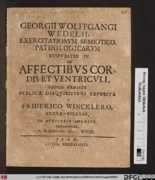 Georgii Wolffgangi Wedelii, Exercitationum Semiotico-Pathologicarum Disputatio IV. De Affectibus Cordis Et Ventriculi
