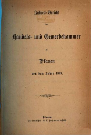 Jahresbericht der Handels- und Gewerbekammer Plauen. 1869 (1870)
