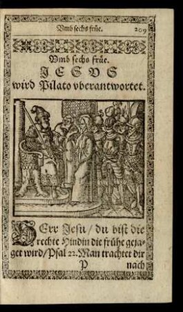 Vmb sechs früe. Jesvs wird Pilato vberantwortet.