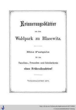 Erinnerungsblätter aus dem Waldpark zu Blasewitz : eine Festgabe für den Familien- , Freundes-, und Schülerkreis eines Frühvollendeten! Vorträge