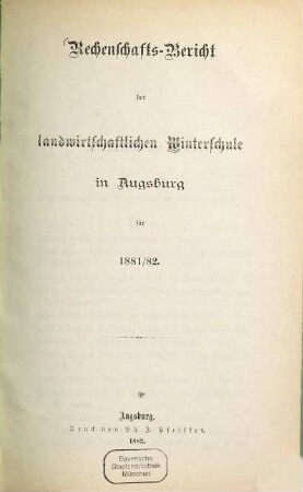Rechenschafts-Bericht der Landwirthschaftlichen Winterschule in Augsburg. 1881/82