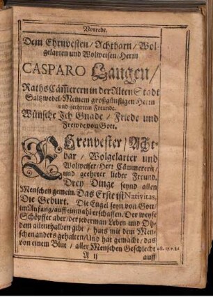 Vorrede. Dem Ehrnvesten/ Achtbarn/ Wolgelarten und Wolweisen/ Herrn Casparo Langen/ Raths Cämerern in der Alten Stadt Saltzwedel/ Meinem großgünstigen Herrn und geehrtem Freunde. [...]