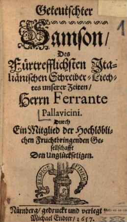 Geteutschter Samson, Des Fürtrefflichsten Italiänischen Schreiber-Liechtes unserer Zeiten, Herrn Ferrante Pallavicini