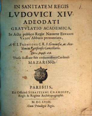 In sanitatem regis Ludovici XIV. adeodati gratulatio academica : in actu publico Regiae Navarrae Eduardi Vollot abbatis pronunciata