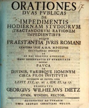 Orationes duas publicas indicit ... pauca de divinis variisque hominum circa pilos institutis, potissimum ad illustr. loca 1. Cor. XI, 14. 15., praefatus Georgius Wilhelmus Dietz, Programma I.