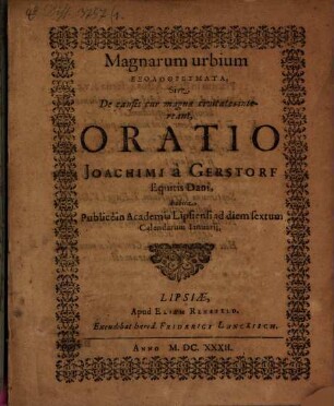 Magnarum urbium exolothreumata, sive de causis, cur magnae civitates intereant, oratio Joachimi a Gerstorf