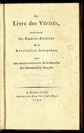 Le Livre des Vérités : contenant les Causes directes de la Révolution françoise ; avec une Analyse raisonnée de la Doctrine des Missionnaires françois