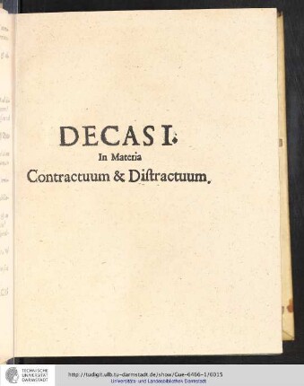 Decas I. In Materia Contractuum & Distractuum