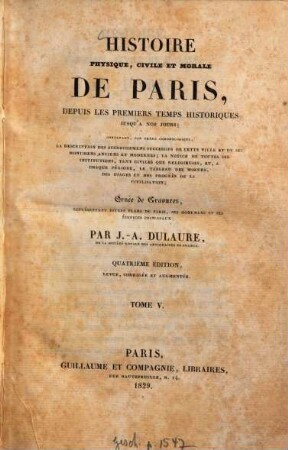 Histoire physique civile et morale de Paris, depuis les premiers temps historiques jusqu'à nos jours. 5