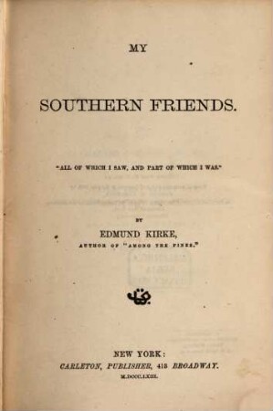 My Southern Friends : By Edmund Kirke