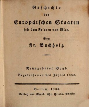 Geschichte der europäischen Staaten seit dem Frieden von Wien. 19. 1834