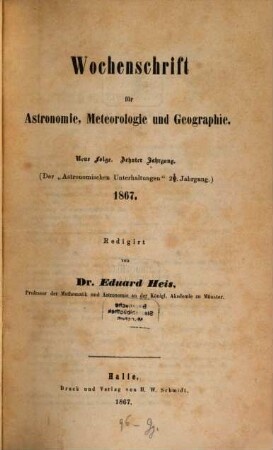 Wochenschrift für Astronomie, Meteorologie und Geographie. 10 = Jg. 21 des Gesamtw. 1867