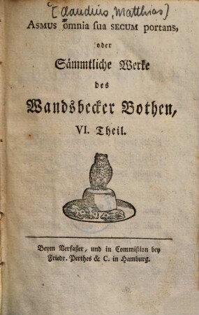 Asmus omnia sua Secum portans, oder Sämmtliche Werke des Wandsbecker Boten, 6