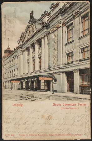 Leipzig. Neues Operetten Theater (Centraltheater.)