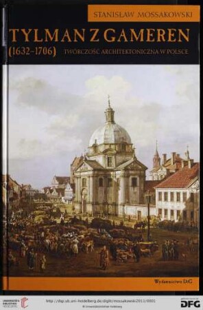 Tylman z Gameren (1632 - 1706) : twórczość architektoniczna w Polsce