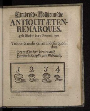 Cimbrisch-Hollsteinische Antiquitæten-Remarques. 45ste Woche/ den 7 Novemb. 1719.