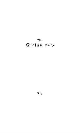 VIII. Niclas, (Mlle.)