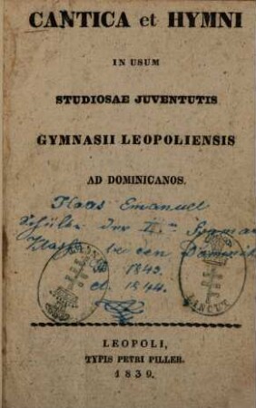 Cantica et hymni in usum studiosae juventutis Gymnasii Leopoliensis ad Dominicanos