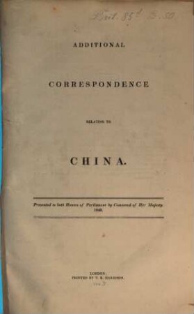 Additional correspondence relating to China : Presented to both houses of parliament ... 1840