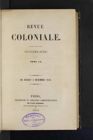 Tome 9.1852, Juillet à Décembre: Revue coloniale