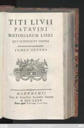 T. 6: Titi Livii Patavini Historiarvm Libri Qvi Svpersvnt Omnes