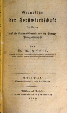 Grundsätze der Forstwirthschaft in Bezug auf die Nationalökonomie und die Staats-Finanzwissenschaft, 1