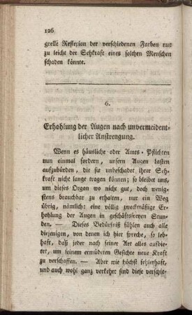 6. Erholung der Augen nach unvermeidentlicher Anstrengung.