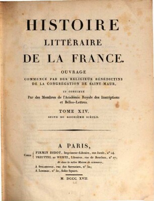 Histoire litteraire de la France : ou l'on traite de l'origine et du progrès, de la décadence, 14. Suite du douzième siècle