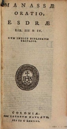 Biblia Sacra Vulgatae editionis, [6]. Manassae Oratio, Esdrae Lib. III & IV. : Cum Indice Bibliorum Triplici