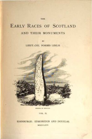 The early races of Scotland and their monuments. 2