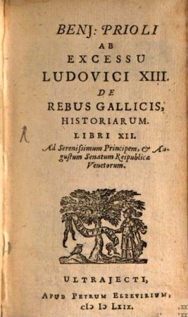 Benj. Prioli Ab excessu Ludovici XIII. de rebus gallicis historiarum : libri duodecim