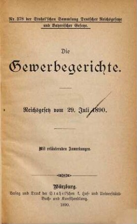 Reichsgesetz vom 29. Juli 1890 : Die Gewerbegerichte. Mit erläuternden Anmerkungen